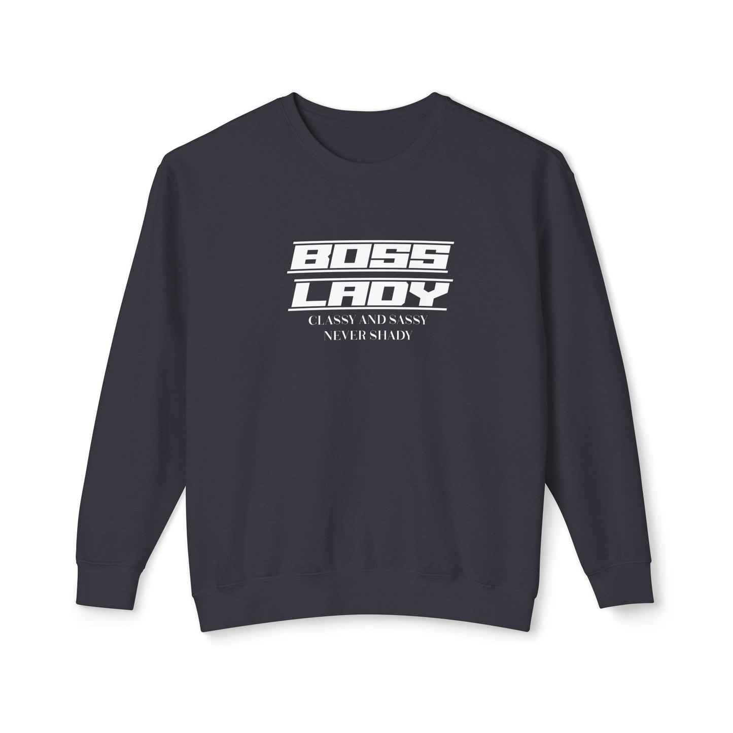 Boss Lady - Classy And Sassy Never Shady - Unisex Lightweight Crewneck Sweatshirt