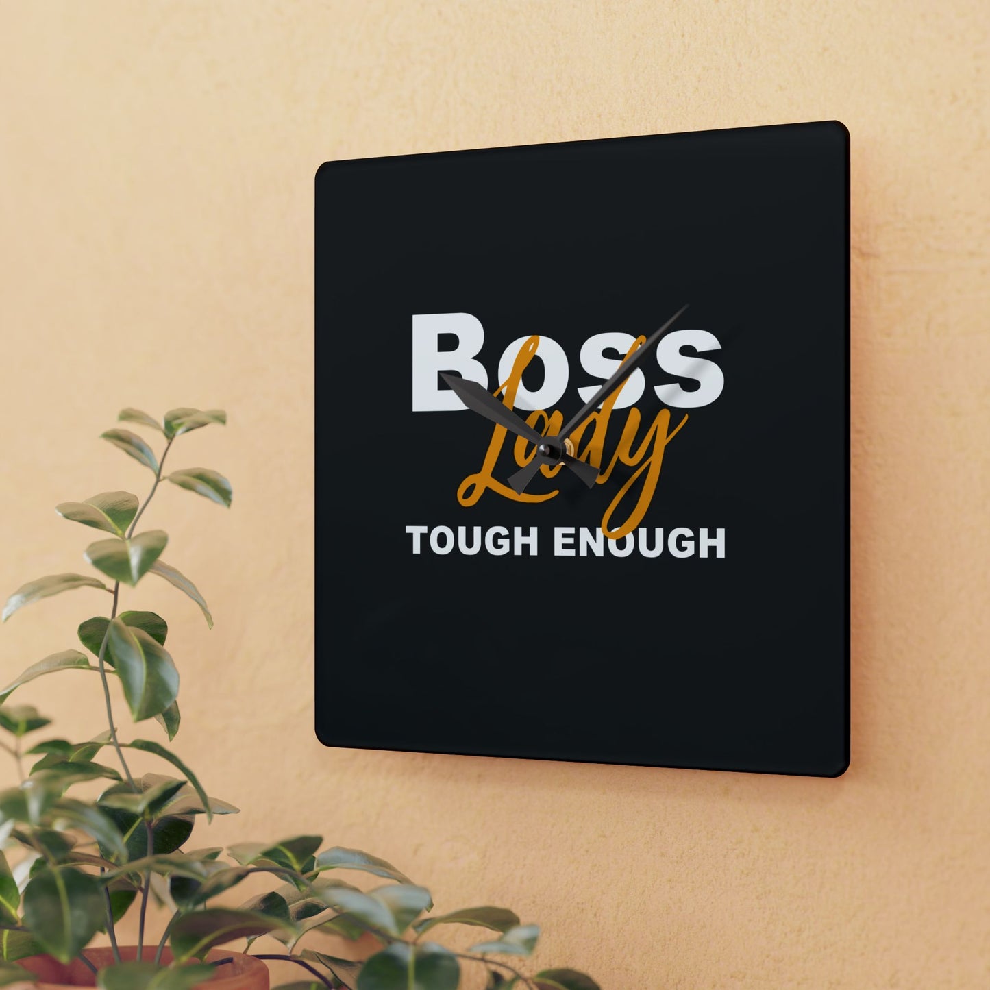 Boss Lady Tough Enough - Acrylic Wall Clock