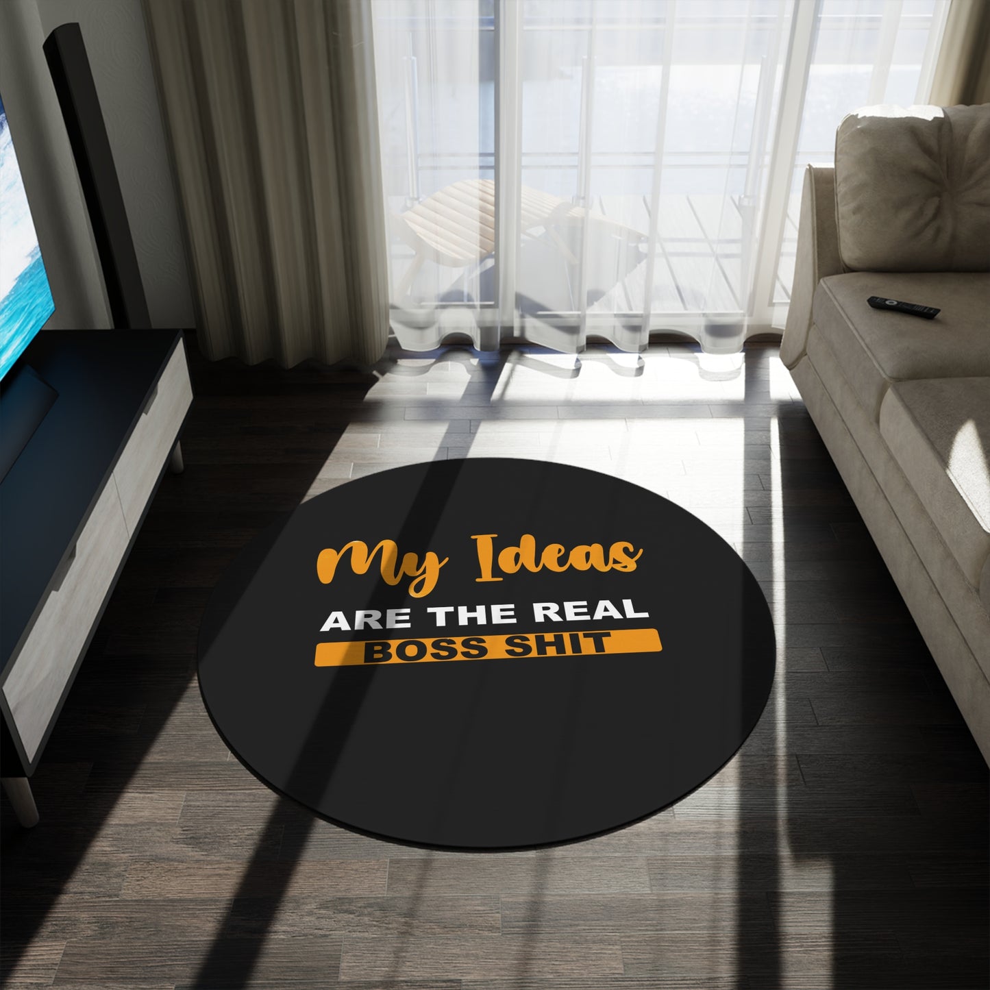 My Ideas Are The Real Boss Shit - Round Rug