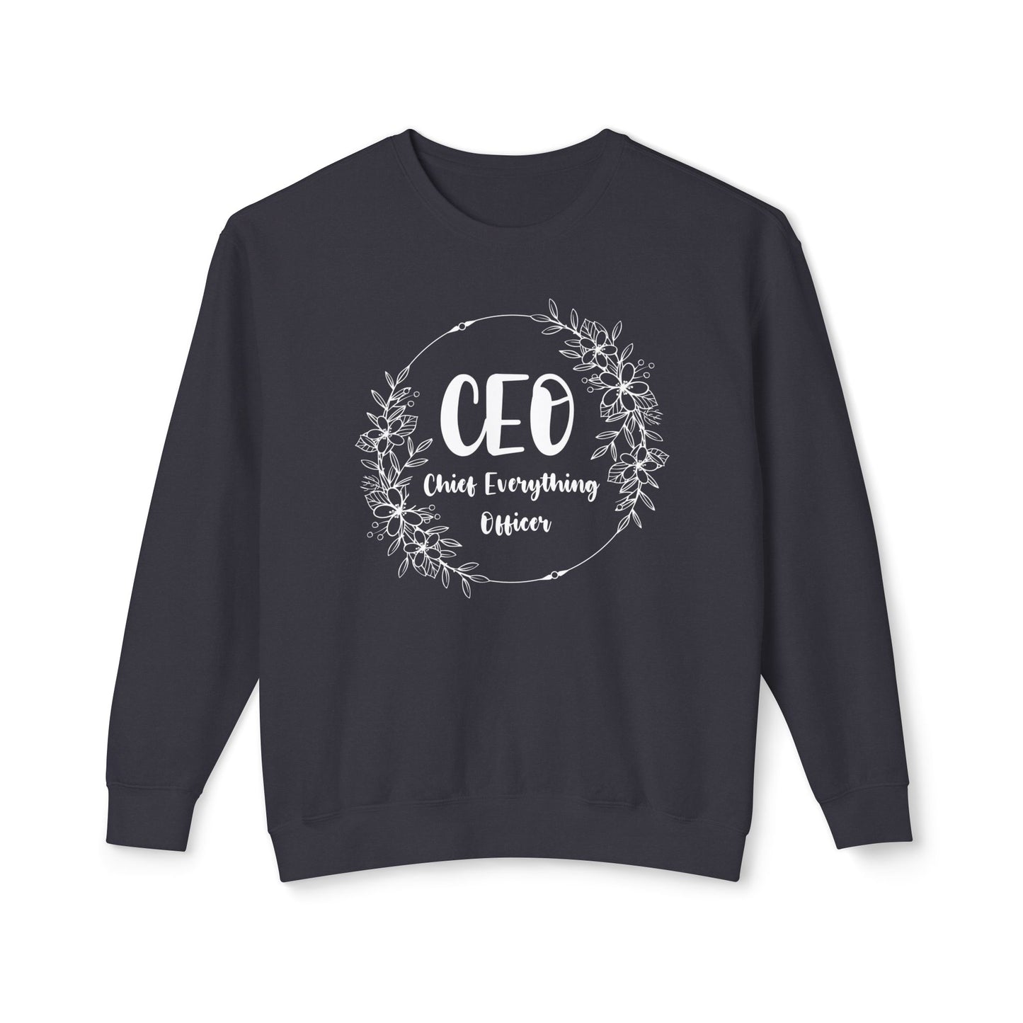 CEO - Chief Everything Officer - Unisex Lightweight Crewneck Sweatshirt