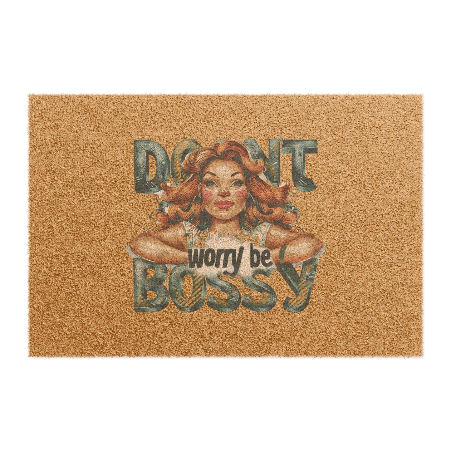 Don't Worry Be Bossy - Doormat - Come In, Make Yourself Comfortable (ish)