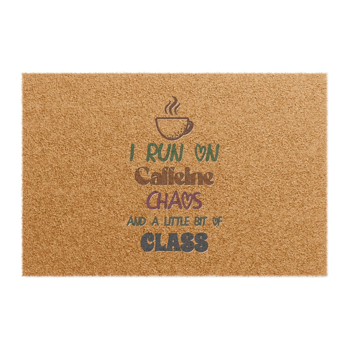 I Run On Caffeine Chaos And A Little Bit Of Class - Doormat
