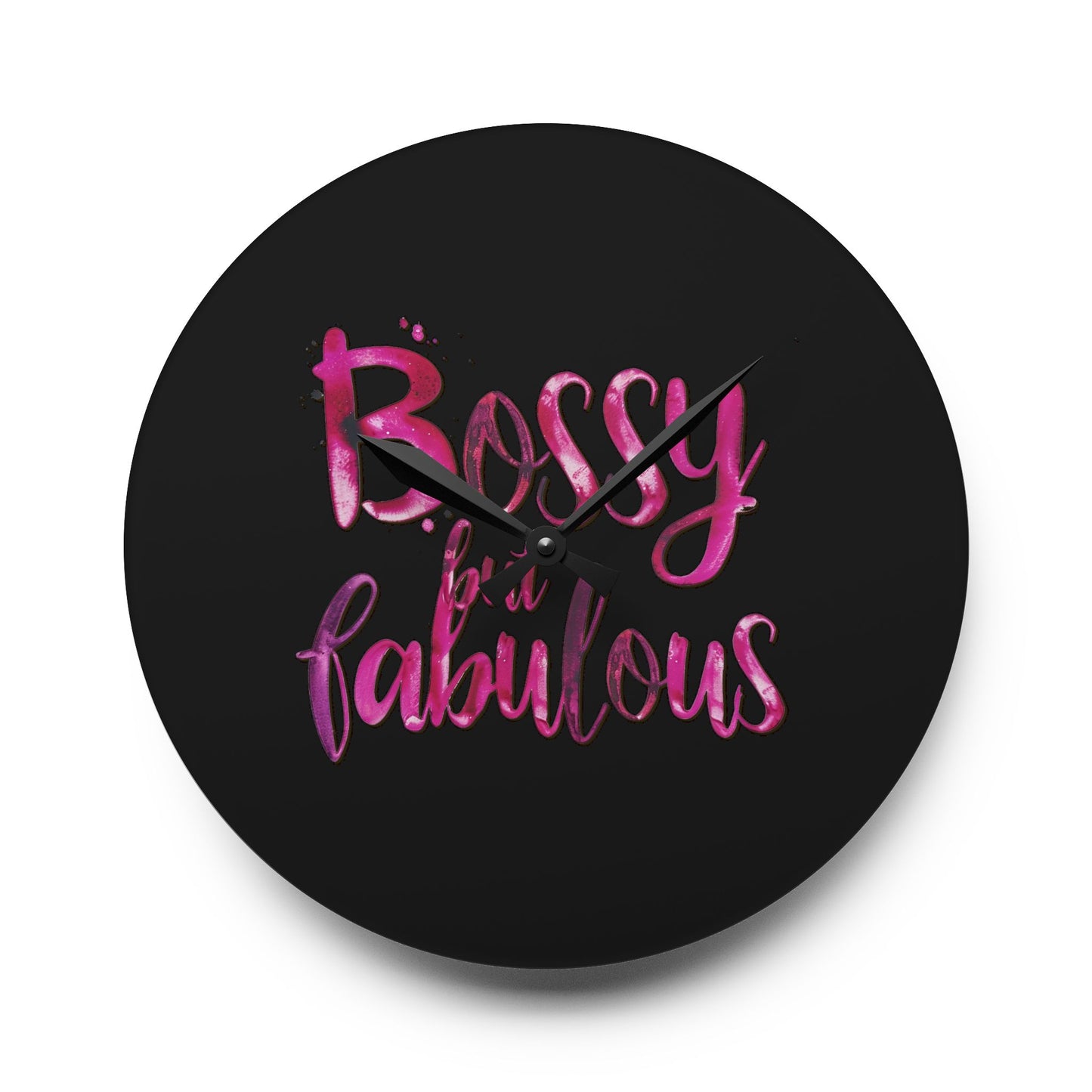 Bossy But Fabulous - Acrylic Wall Clock