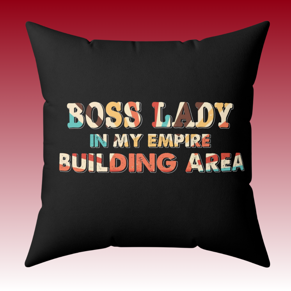I’ve Got This - Boss Lady In My Empire Building Area - Square Pillow