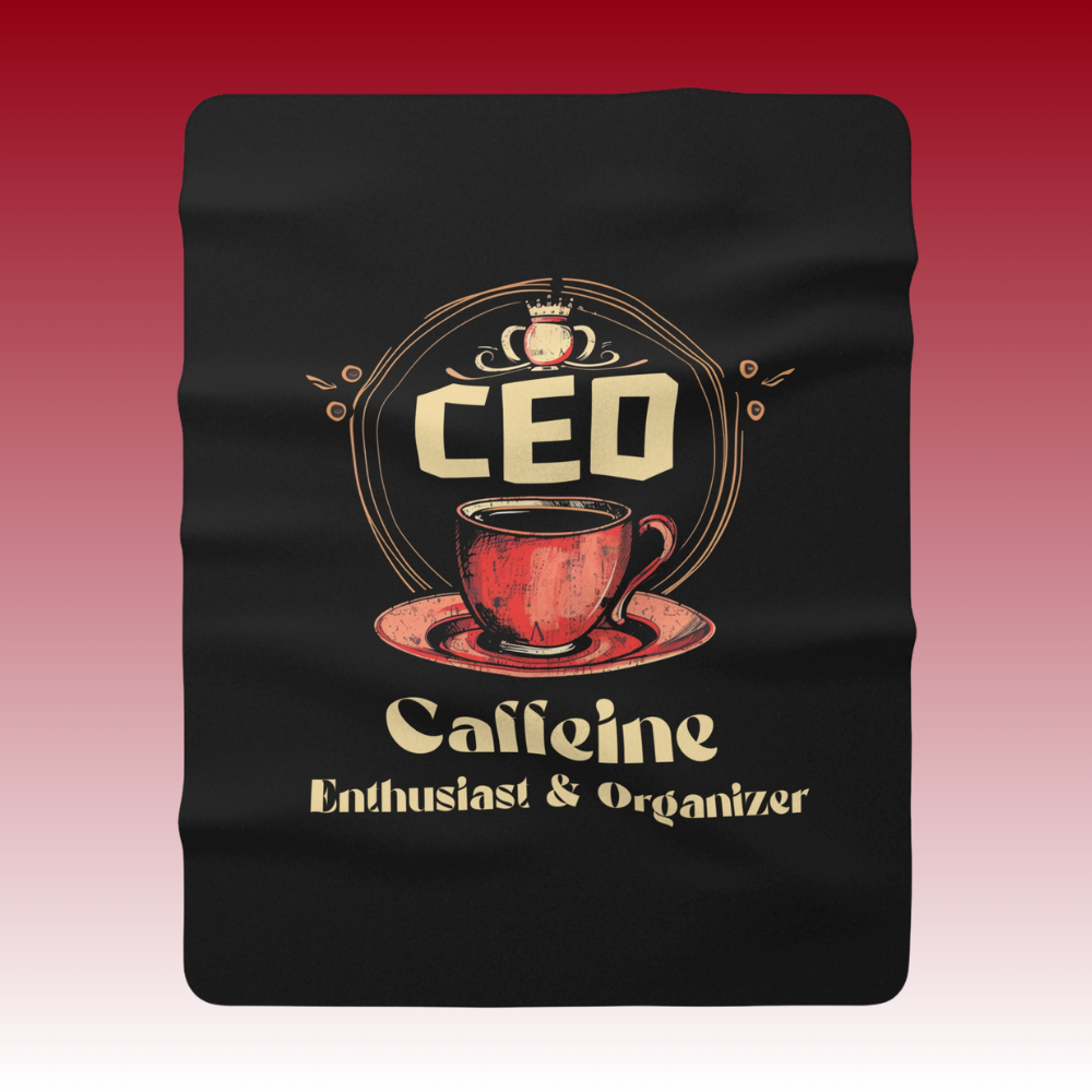 CEO - Caffeine Enthusiast & Organizer - Sherpa Fleece Blanket