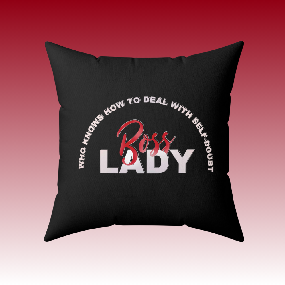 Self-Made and Strong - Boss Lady Who Knows How To Deal With Self-Doubt - Square Pillow