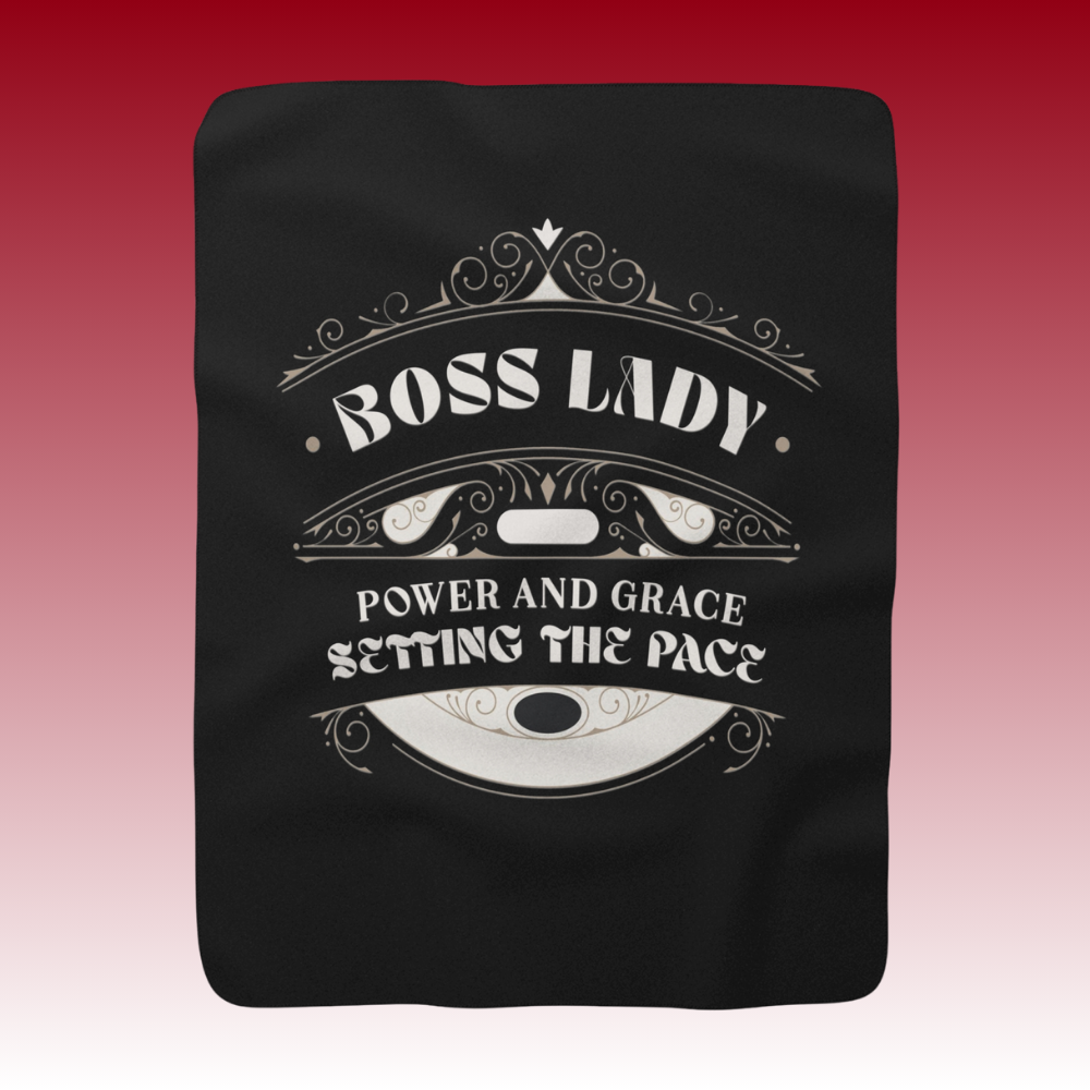 Boss Lady Power And Grace Setting The Pace- Sherpa Fleece Blanket