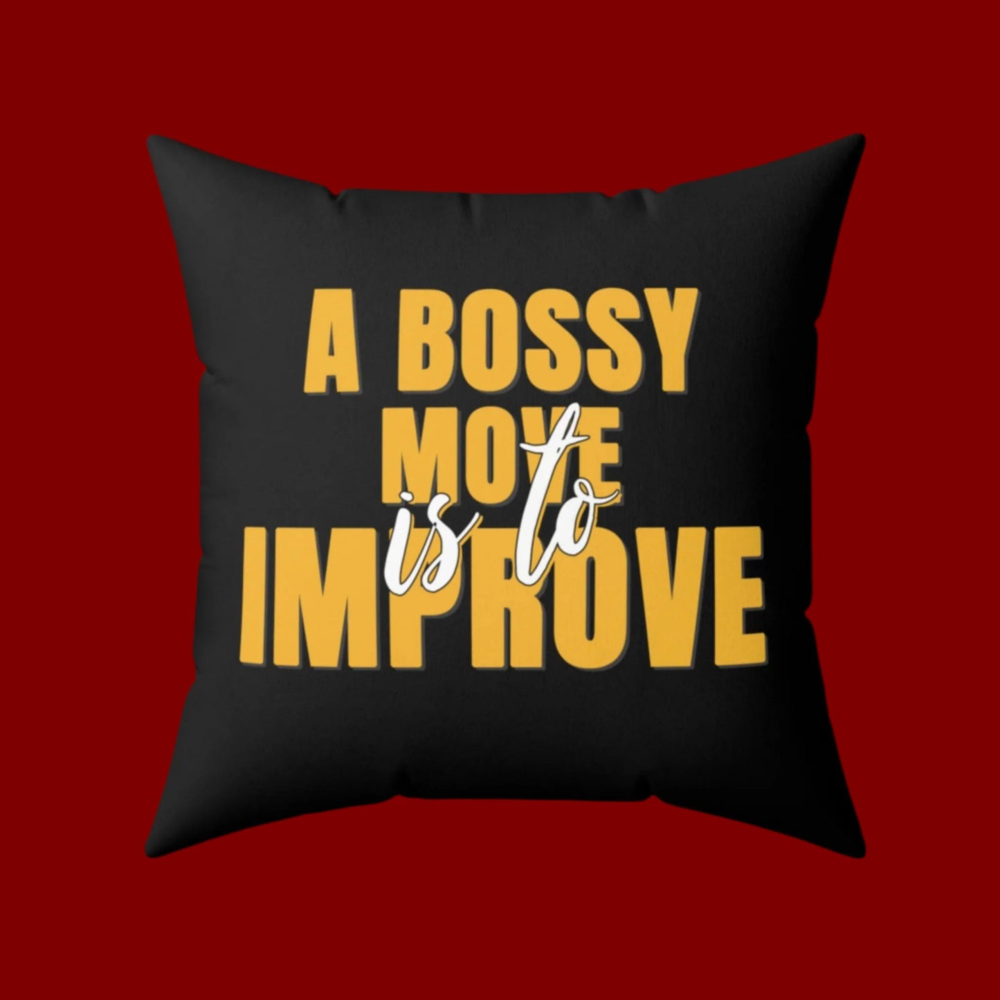 Own the Throne - A Bossy Move Is To Improve -  Square Pillow