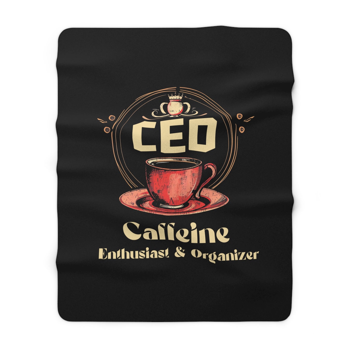 CEO - Caffeine Enthusiast & Organizer - Sherpa Fleece Blanket