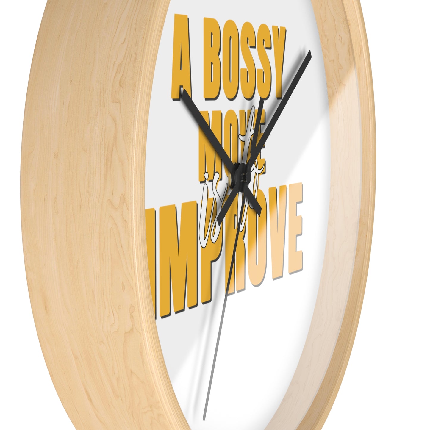 A Bossy Move Is To Improve - Wall Clock