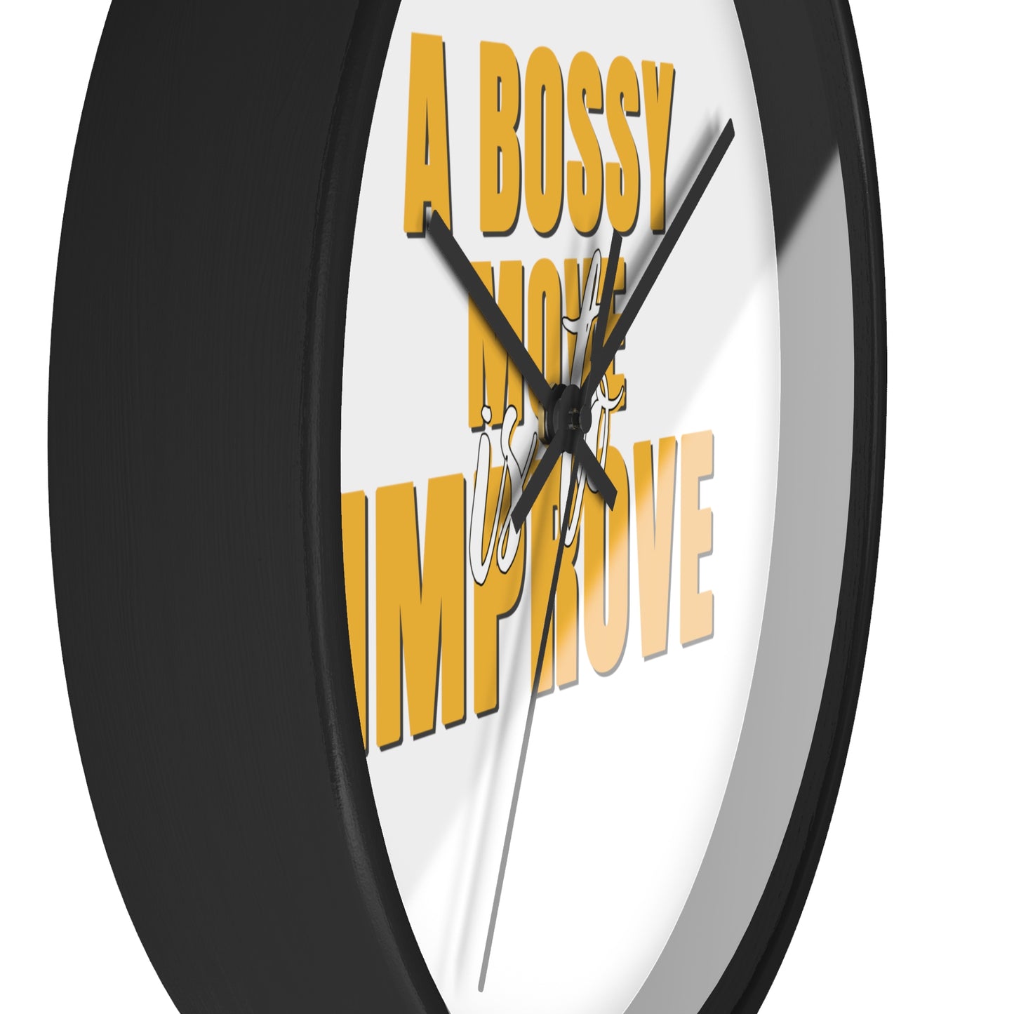 A Bossy Move Is To Improve - Wall Clock