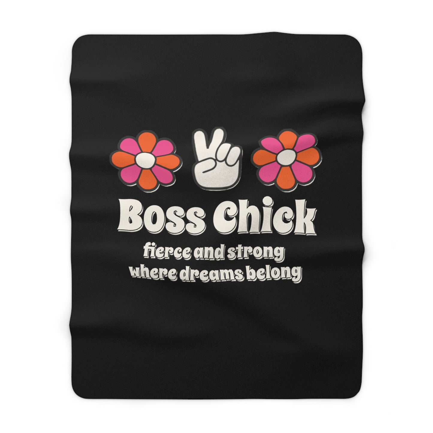 Boss Chick - Fierce And Strong Where Dreams Belong - Sherpa Fleece Blanket