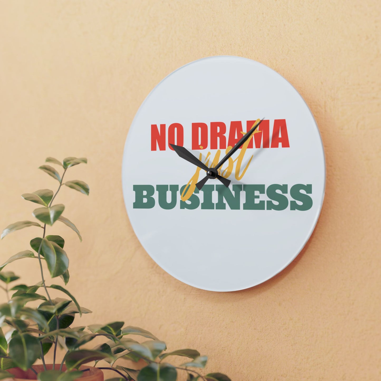 No Drama Just Business - Acrylic Wall Clock