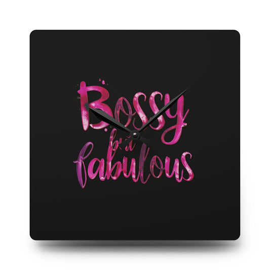Bossy But Fabulous - Acrylic Wall Clock
