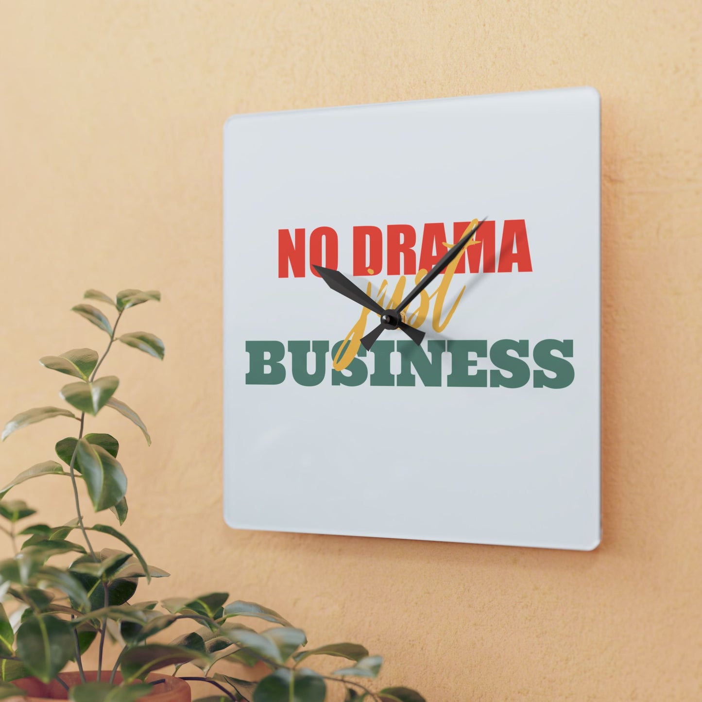 No Drama Just Business - Acrylic Wall Clock