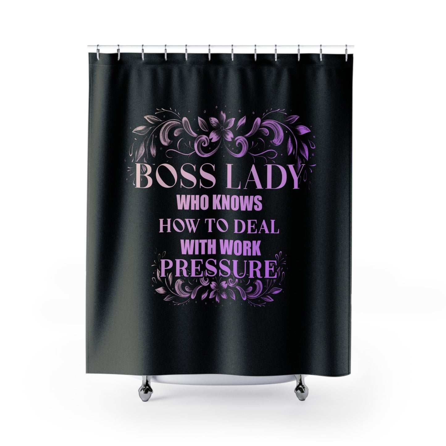 Boss Lady Who Knows How To Deal With Work Pressure - Shower Curtains