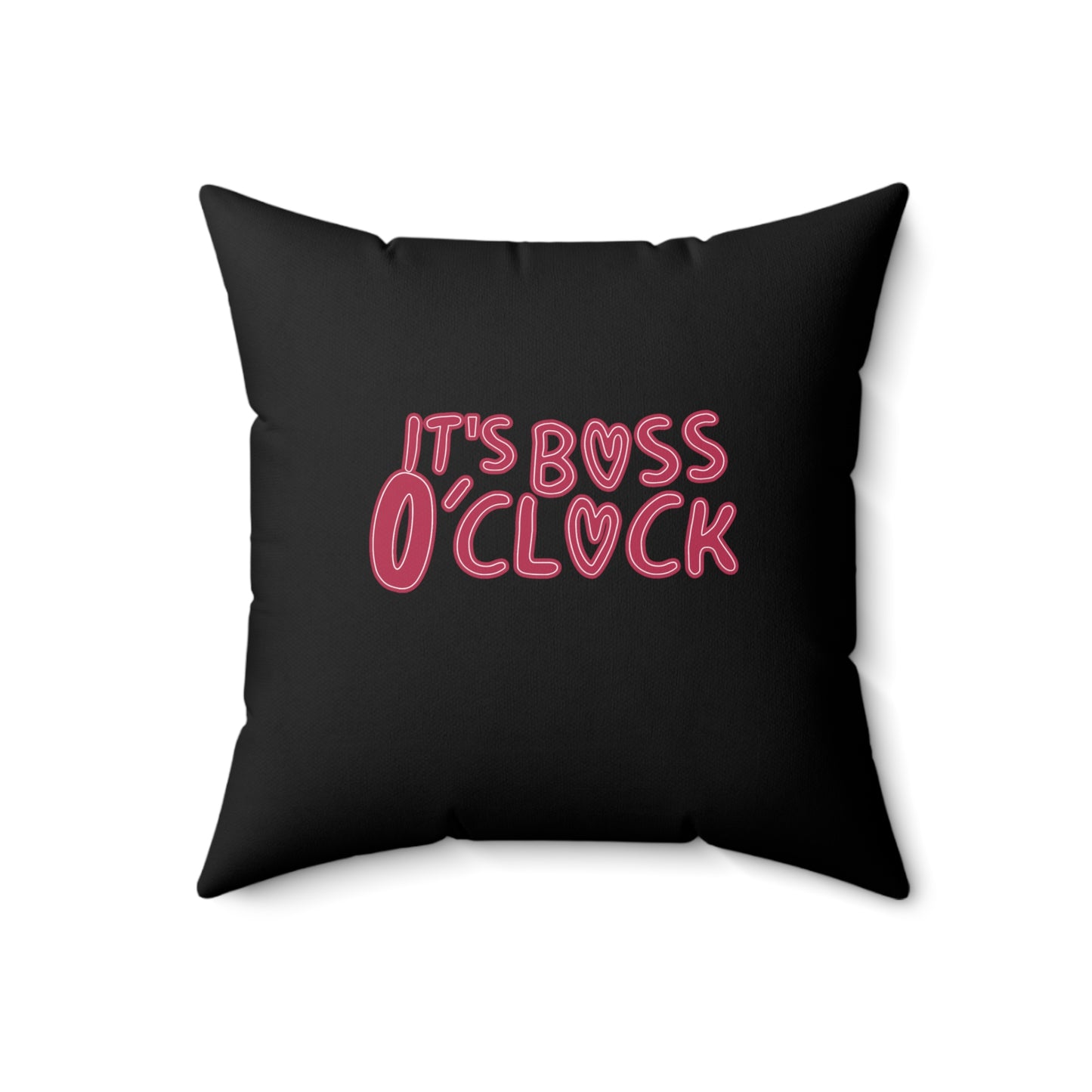 Dazzle in My Presence - It's Boss O'Clock - Square Pillow