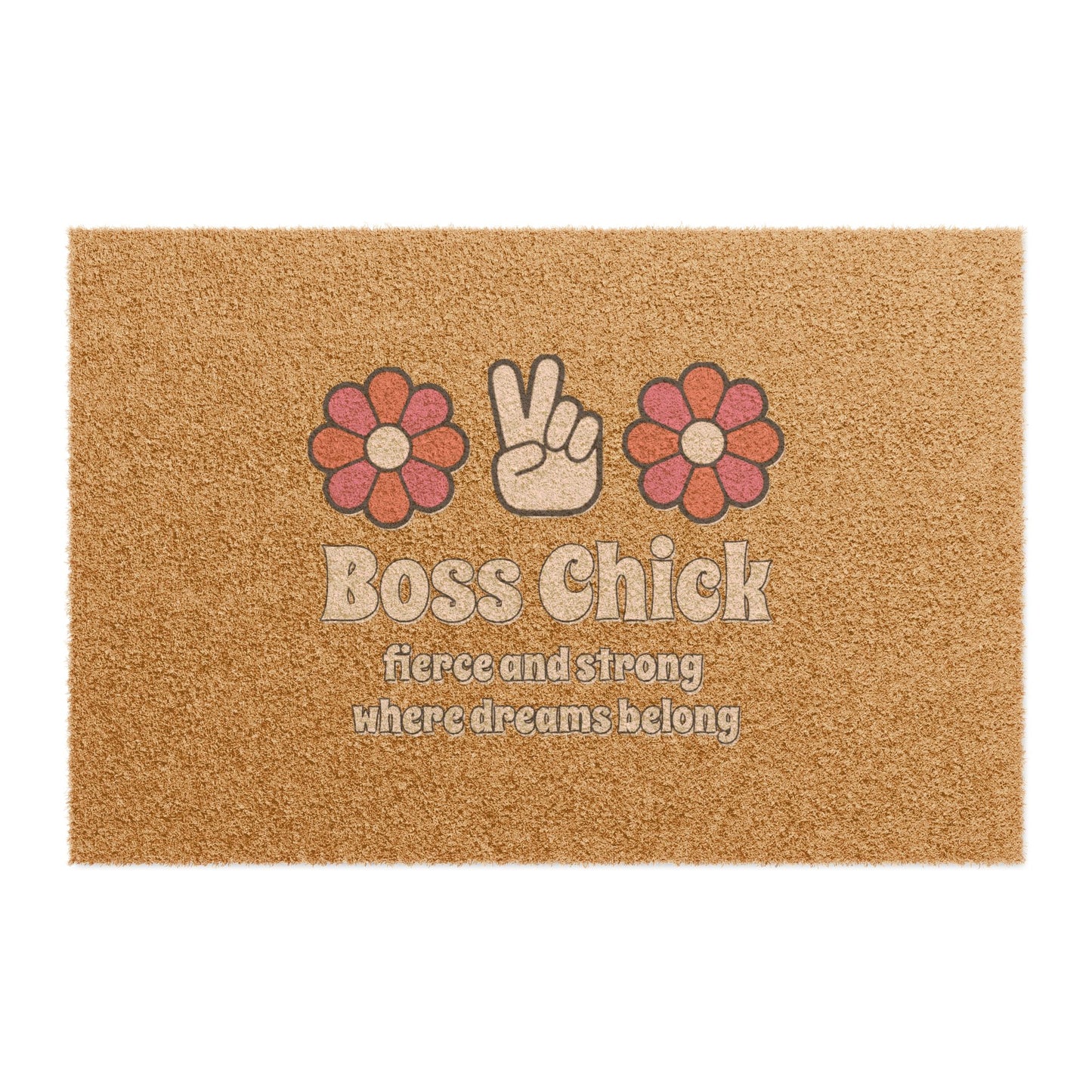 Boss Chick - Fierce And Strong Where Dreams Belong - Doormat