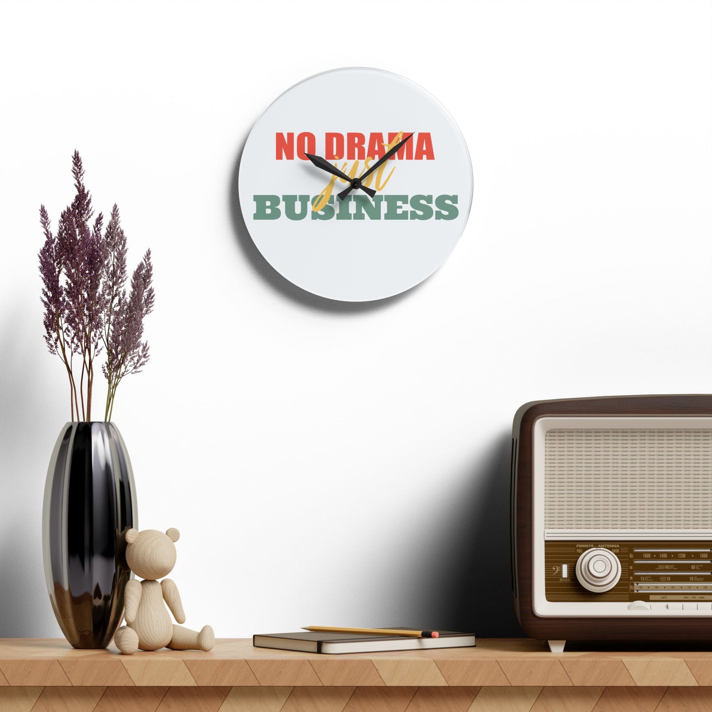 No Drama Just Business - Acrylic Wall Clock