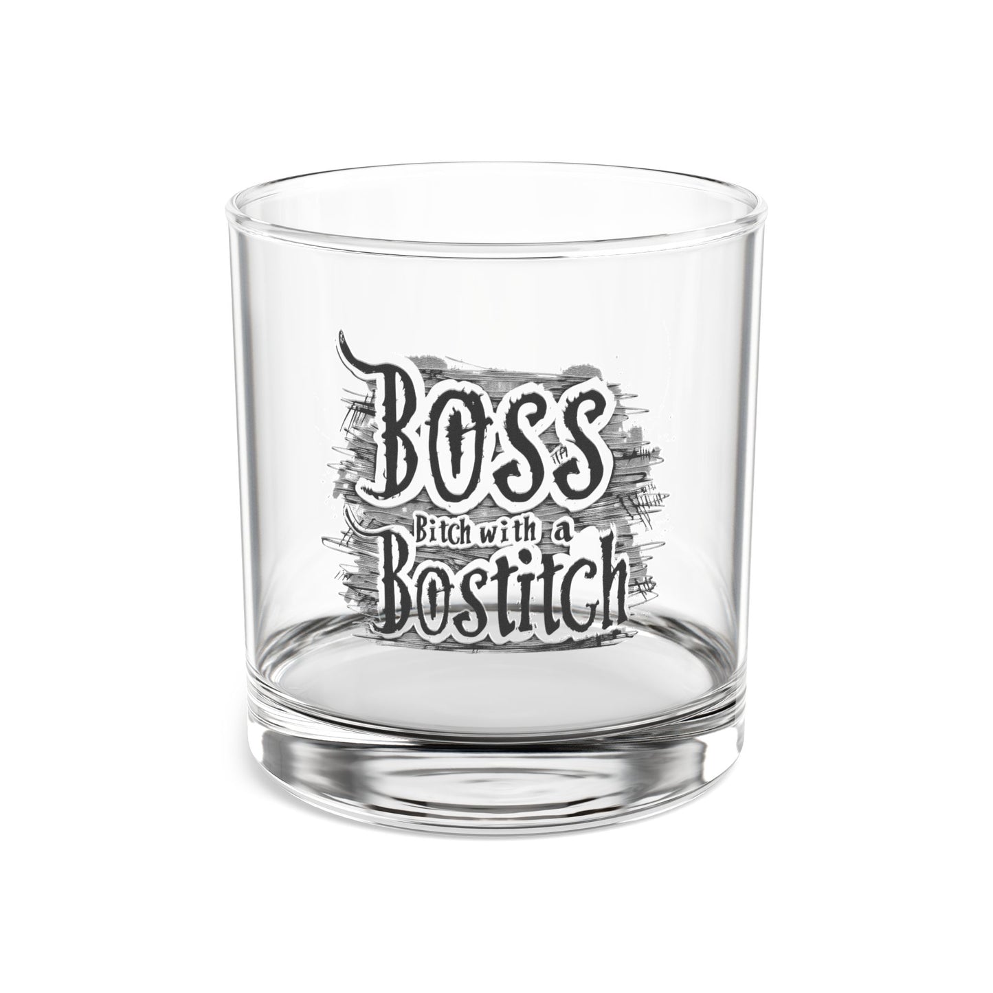 Boss Bitch With A Bostitch - Rocks Glass, 10oz