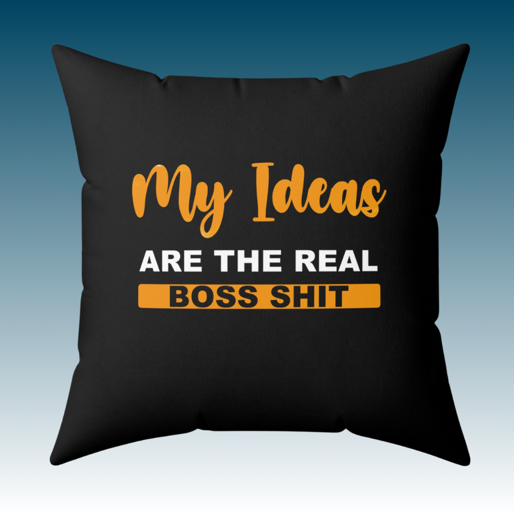 Watch and Learn - My Ideas Are The Real Boss Shit - Square Pillow