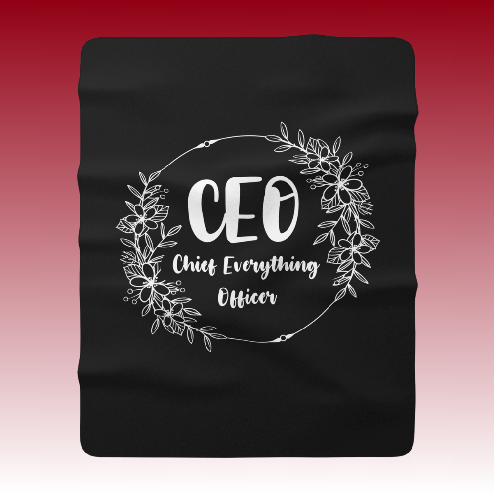 CEO - Chief Everything Officer - Sherpa Fleece Blanket