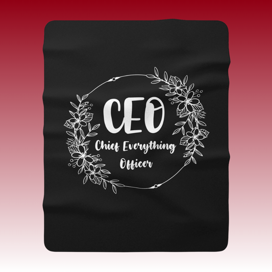 CEO - Chief Everything Officer - Sherpa Fleece Blanket