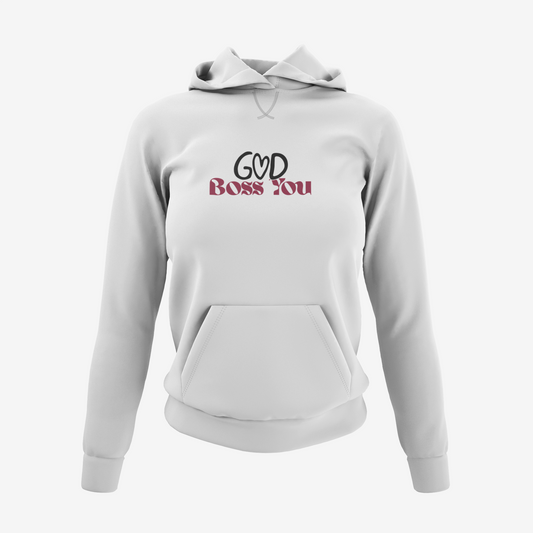 God Boss you Hoodie