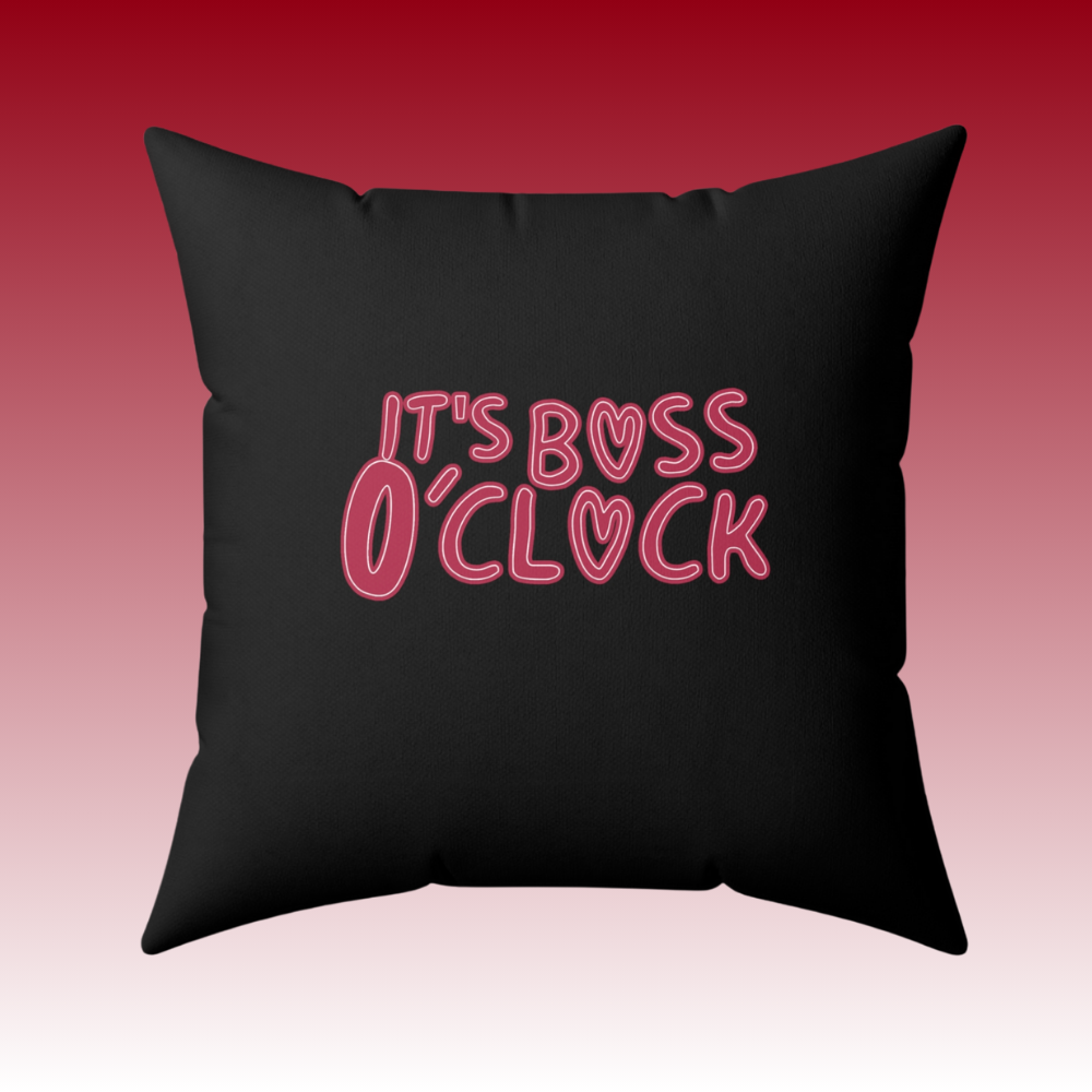 Dazzle in My Presence - It's Boss O'Clock - Square Pillow