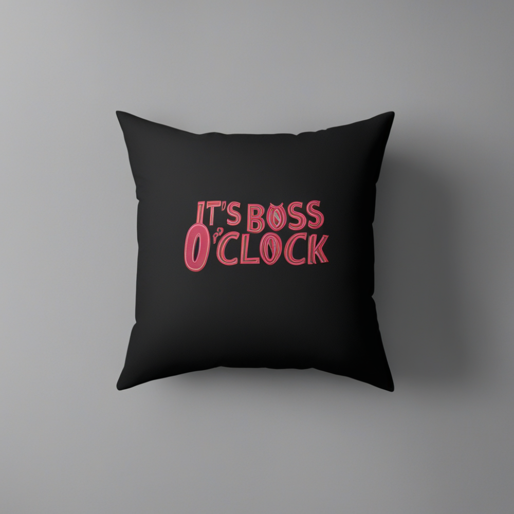 Dazzle in My Presence - It's Boss O'Clock - Square Pillow