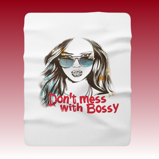 Don't Mess With Bossy - Sherpa Fleece Blanket