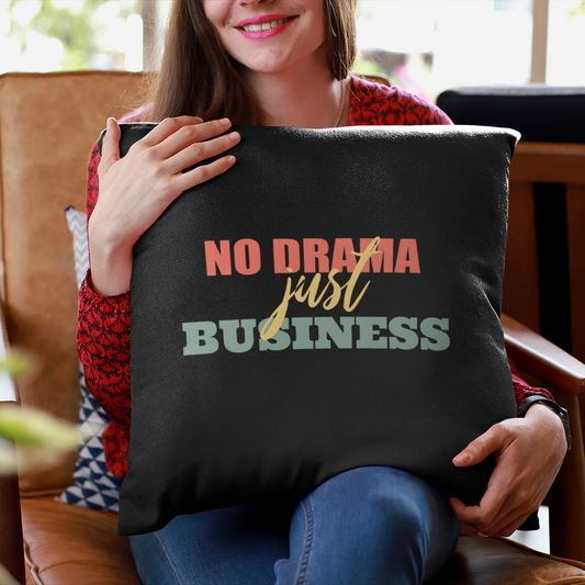 Commanding Attention Daily - No Drama just Business - Square Pillow