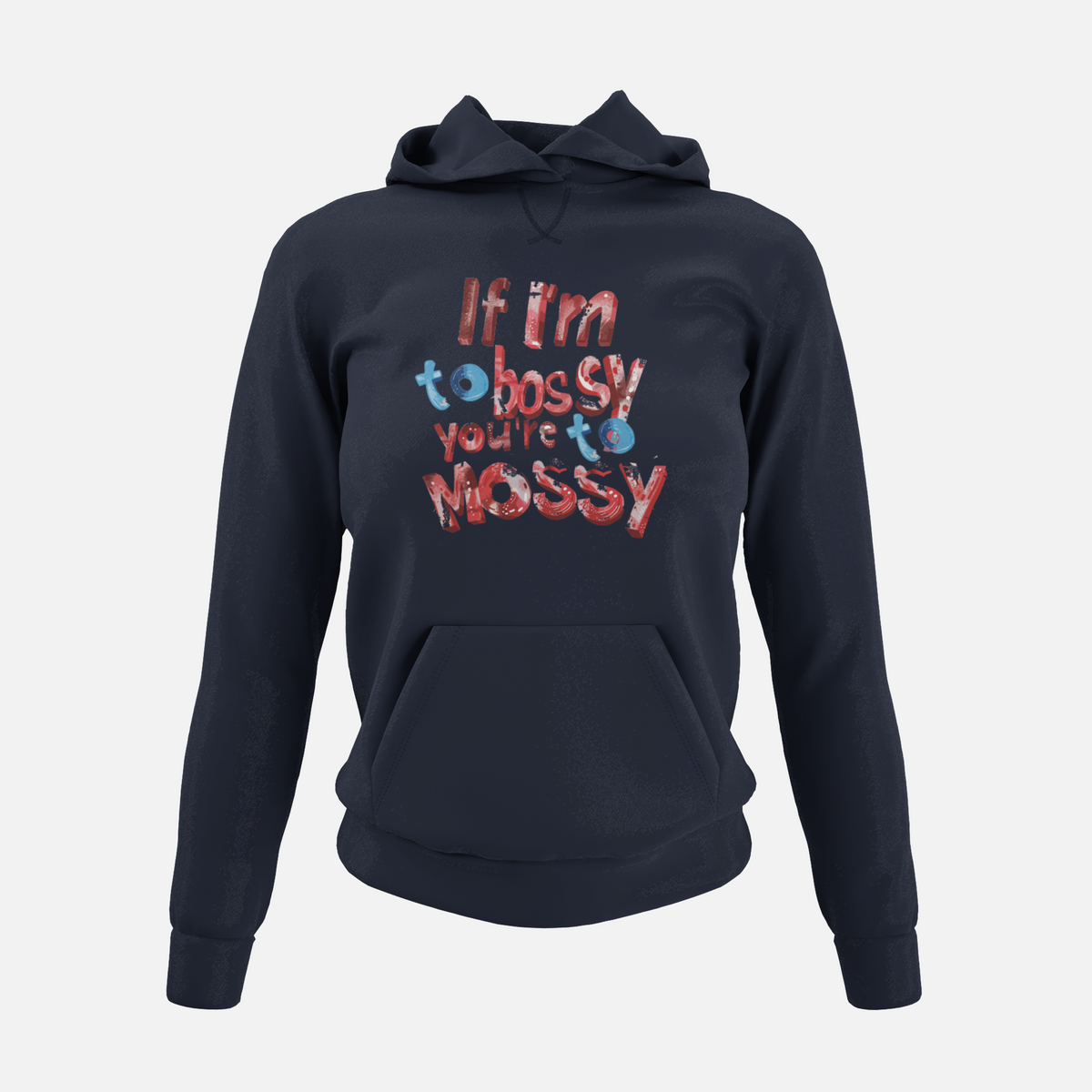 If I'm to mossy you're to mossy