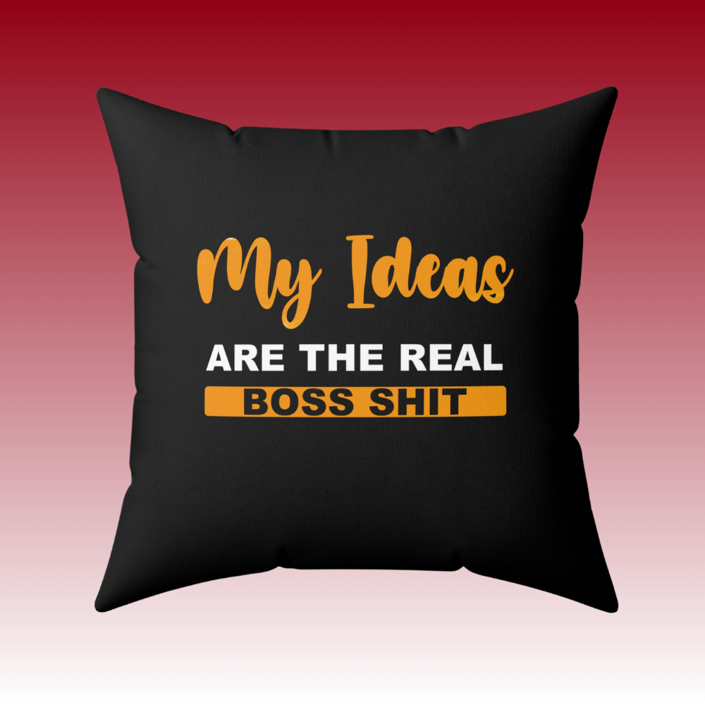 Watch and Learn - My Ideas Are The Real Boss Shit - Square Pillow