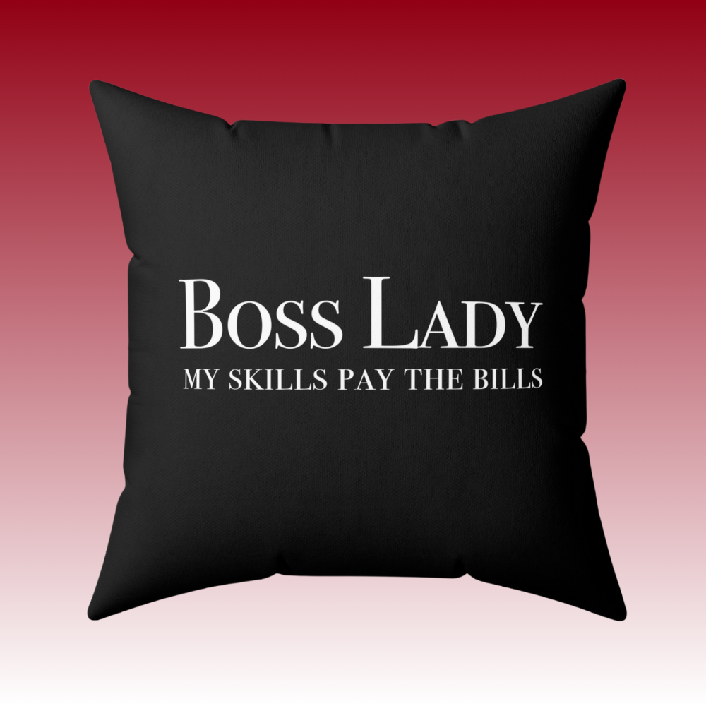 Living My Way - Boss Lady My Skills Pay The Bills - Square Pillow