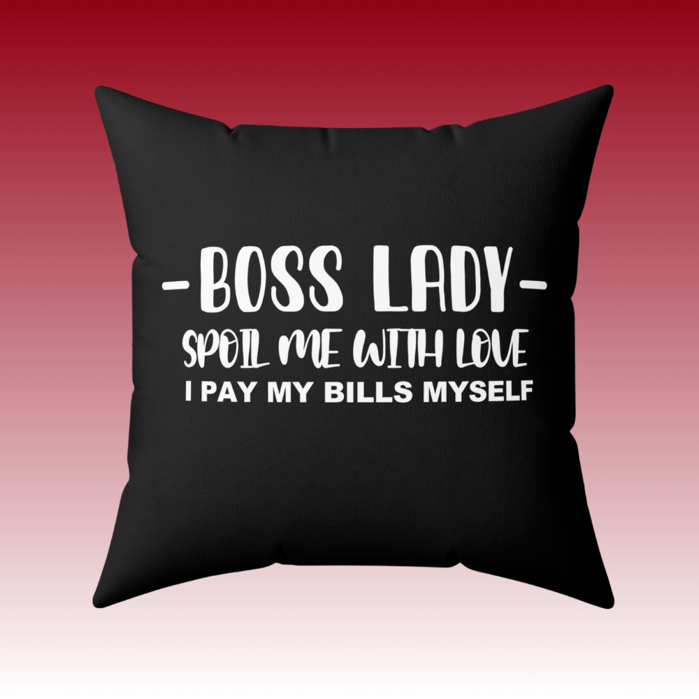 Funding My Dreams - Boss Lady Spoil Me With Love I Pay My Bills Myself - Square Pillow